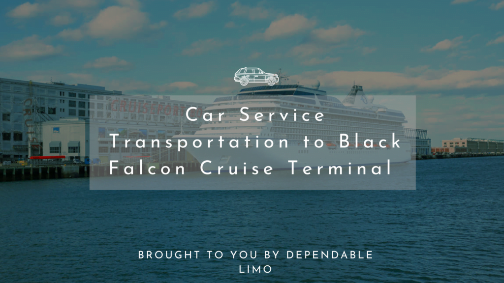Car Service Transportation to Black Falcon Cruise Terminal